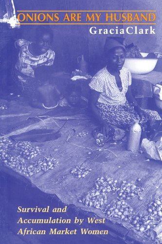 Onions Are My Husband: Survival and Accumulation by West African Market Women - Click to Buy