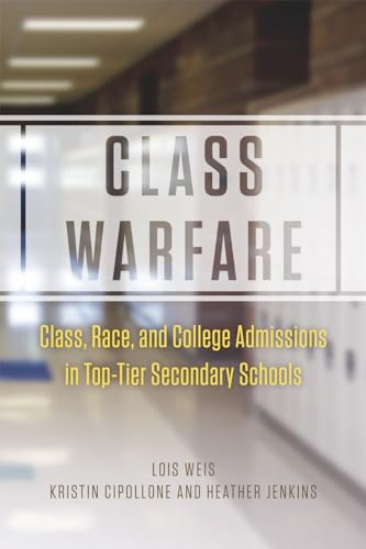 Class Warfare: Class, Race, and College Admissions in Top-Tier Secondary Schools - Click to Buy