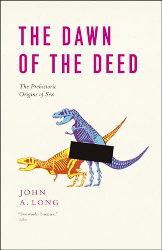 The Dawn of the Deed: The Prehistoric Origins of Sex - Click to Buy