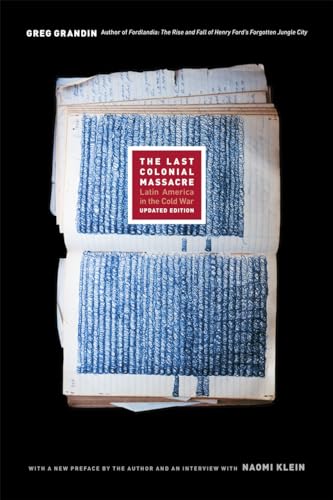 The Last Colonial Massacre: Latin America in the Cold War, Updated Edition - Click to Buy