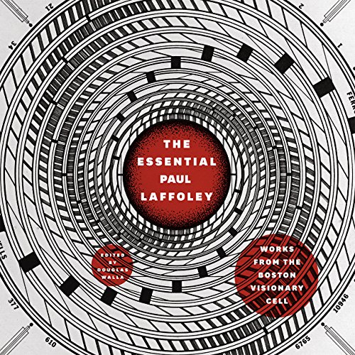 The Essential Paul Laffoley: Works from the Boston Visionary Cell - Click to Buy