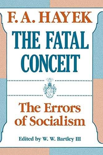 The Fatal Conceit: The Errors of Socialism (Volume 1) (The Collected Works of F. A. Hayek) - Click to Buy