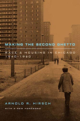 Making the Second Ghetto: Race and Housing in Chicago 1940-1960 - Click to Buy