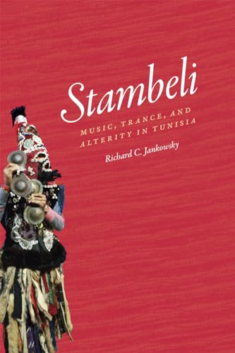 Stambeli: Music, Trance, and Alterity in Tunisia - Click to Buy