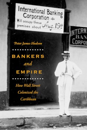 Bankers and Empire: How Wall Street Colonized the Caribbean - Click to Buy
