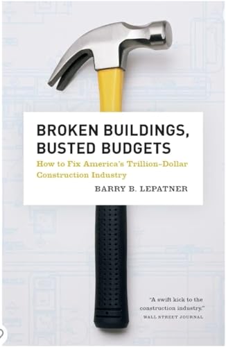 Broken Buildings, Busted Budgets: How to Fix America's Trillion-Dollar Construction Industry - Click to Buy