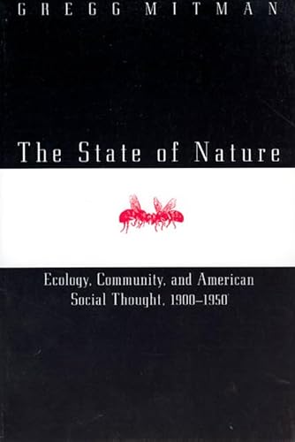The State of Nature: Ecology, Community, and American Social Thought, 1900-1950 - Click to Buy