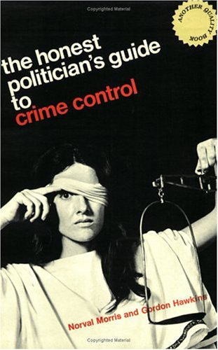 The Honest Politician's Guide to Crime Control - Click to Buy