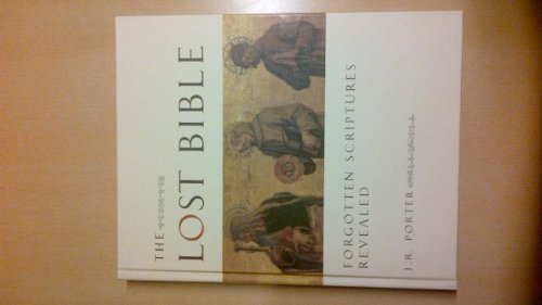 The Lost Bible: Forgotten Scriptures Revealed - Click to Buy