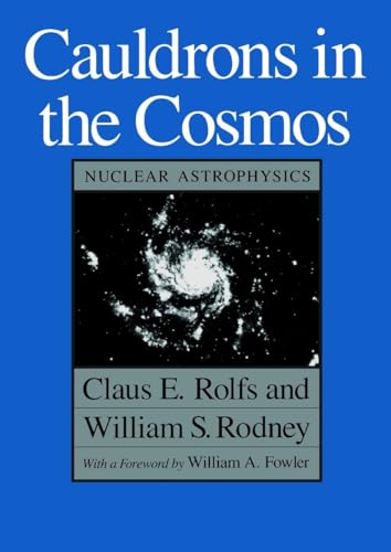 Cauldrons in the Cosmos (Theoretical Astrophysics) - Click to Buy