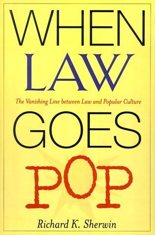 When Law Goes Pop: The Vanishing Line between Law and Popular Culture - Click to Buy