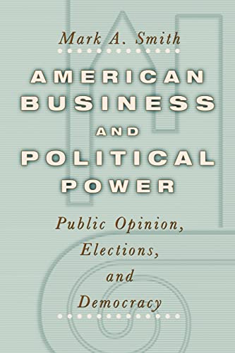American Business and Political Power: Public Opinion, Elections, and Democracy (Studies in Communication, Media, and Public Opinion) - Click to Buy
