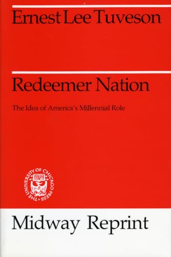Redeemer Nation: The Idea of America's Millennial Role (Midway Reprint Series)
