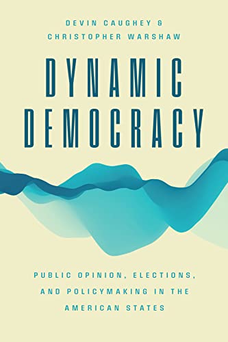 Dynamic Democracy: Public Opinion, Elections, and Policymaking in the American States (Chicago Studies in American Politics) - Click to Buy
