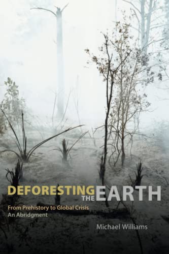 Deforesting the Earth: From Prehistory to Global Crisis, An Abridgment - Click to Buy