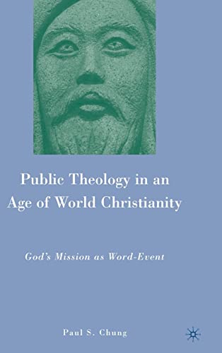 Public Theology in an Age of World Christianity: God’s Mission as Word-Event - Click to Buy