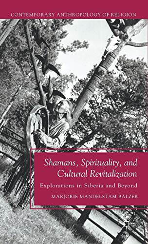 Shamans, Spirituality, and Cultural Revitalization: Explorations in Siberia and Beyond - Click to Buy