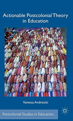 Actionable Postcolonial Theory in Education (Postcolonial Studies in Education) - Click to Buy