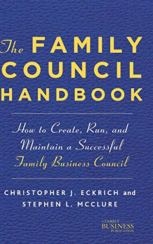 The Family Council Handbook: How to Create, Run, and Maintain a Successful Family Business Council - Click to Buy
