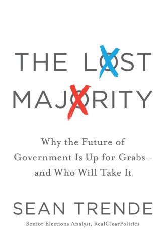The Lost Majority: Why the Future of Government Is Up for Grabs - and Who Will Take It - Click to Buy