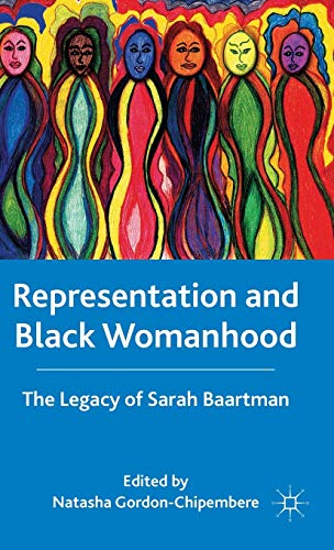 Representation and Black Womanhood: The Legacy of Sarah Baartman - Click to Buy