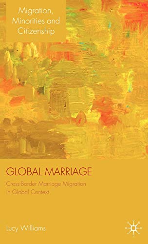 Global Marriage: Cross-Border Marriage Migration in Global Context - Click to Buy