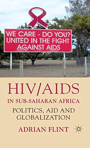 HIV/AIDS in Sub-Saharan Africa: Politics, Aid and Globalization - Click to Buy