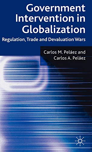 Government Intervention in Globalization: Regulation, Trade and Devaluation Wars