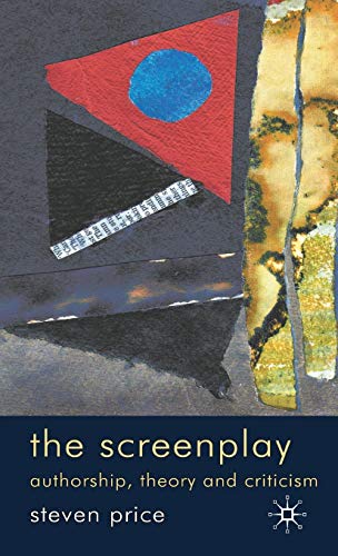The Screenplay: Authorship, Theory and Criticism - Click to Buy