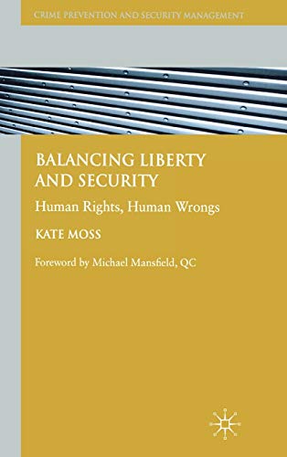 Balancing Liberty and Security: Human Rights, Human Wrongs - Click to Buy