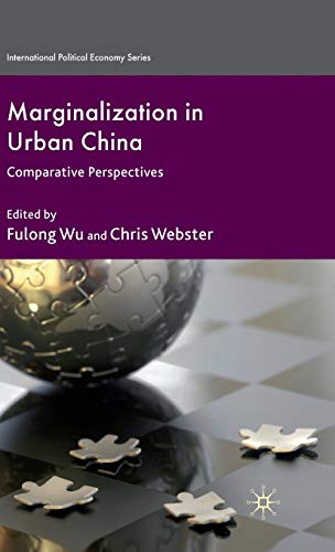 Marginalization in Urban China: Comparative Perspectives (International Political Economy Series) - Click to Buy