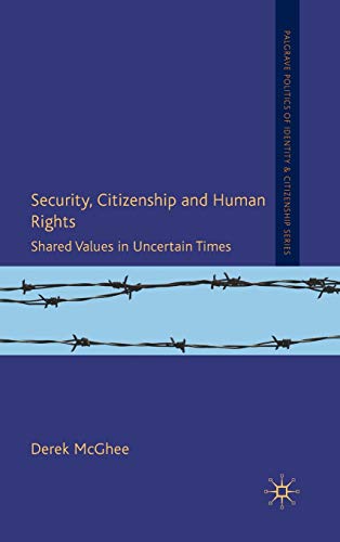 Security, Citizenship and Human Rights: Shared Values in Uncertain Times - Click to Buy