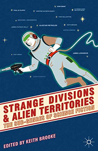 Strange Divisions and Alien Territories: The Sub-Genres of Science Fiction - Click to Buy
