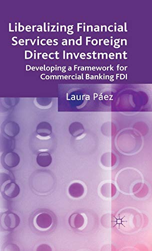 Liberalizing Financial Services and Foreign Direct Investment: Developing a Framework for Commercial Banking FDI