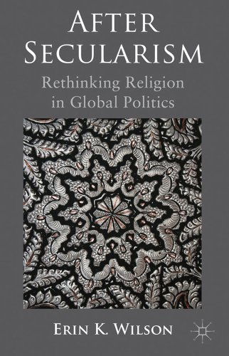 After Secularism: Rethinking Religion in Global Politics - Click to Buy