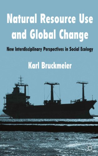 Natural Resource Use and Global Change: New Interdisciplinary Perspectives in Social Ecology - Click to Buy