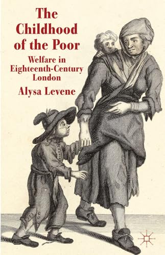 The Childhood of the Poor: Welfare in Eighteenth-Century London - Click to Buy