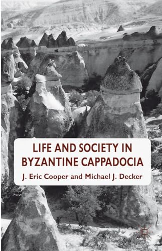 Life and Society in Byzantine Cappadocia - Click to Buy