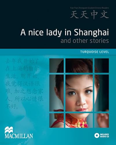 A Nice Lady in Shanghai and Other Stories Pack (Tian Tian Zhongwen Graded Reader Series) - Click to Buy