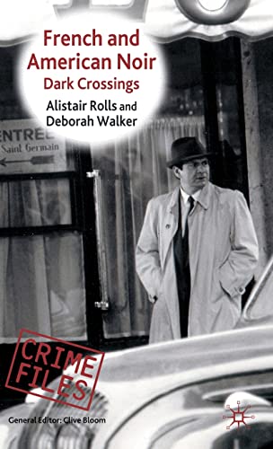 French and American Noir: Dark Crossings (Crime Files) - Click to Buy