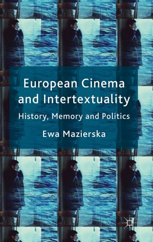 European Cinema and Intertextuality: History, Memory and Politics - Click to Buy