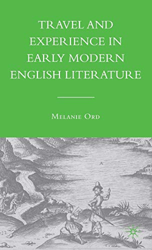 Travel and Experience in Early Modern English Literature - Click to Buy