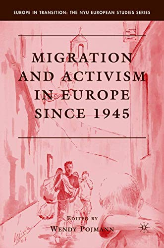 Migration and Activism in Europe since 1945 (Europe in Transition: The NYU European Studies Series) - Click to Buy