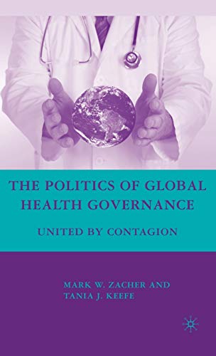 Politics of Global Health Governance: United by Contagion - Click to Buy