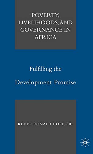 Poverty, Livelihoods, and Governance in Africa: Fulfilling the Development Promise