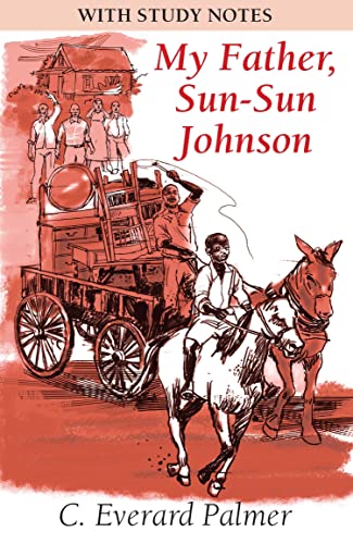 My Father, Sun-Sun Johnson 2nd Edition (The C Everard Palmer collection) - Click to Buy