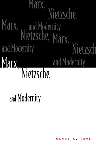 Marx, Nietzsche, and Modernity - Click to Buy