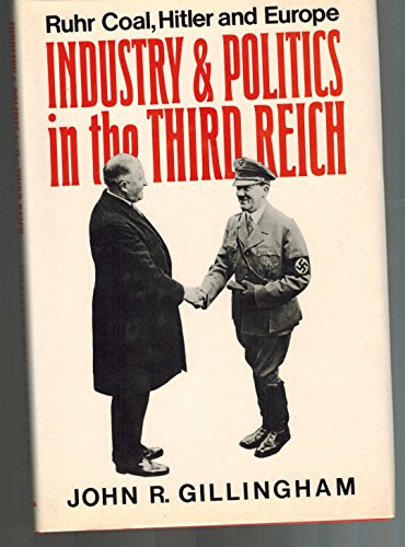 Industry and Politics in the Third Reich: Ruhr Coal, Hitler, and Europe