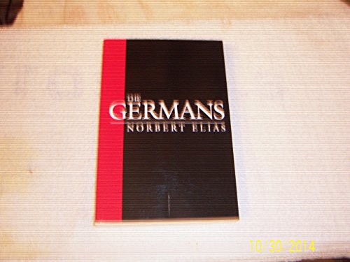 The Germans: Power Struggles and the Development of Habitus in the Nineteenth and Twentieth Centuries - Click to Buy