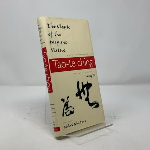 The Classic of the Way and Virtue: A New Translation of the Tao-Te Ching of Laozi as Interpreted by Wang Bi - Click to Buy